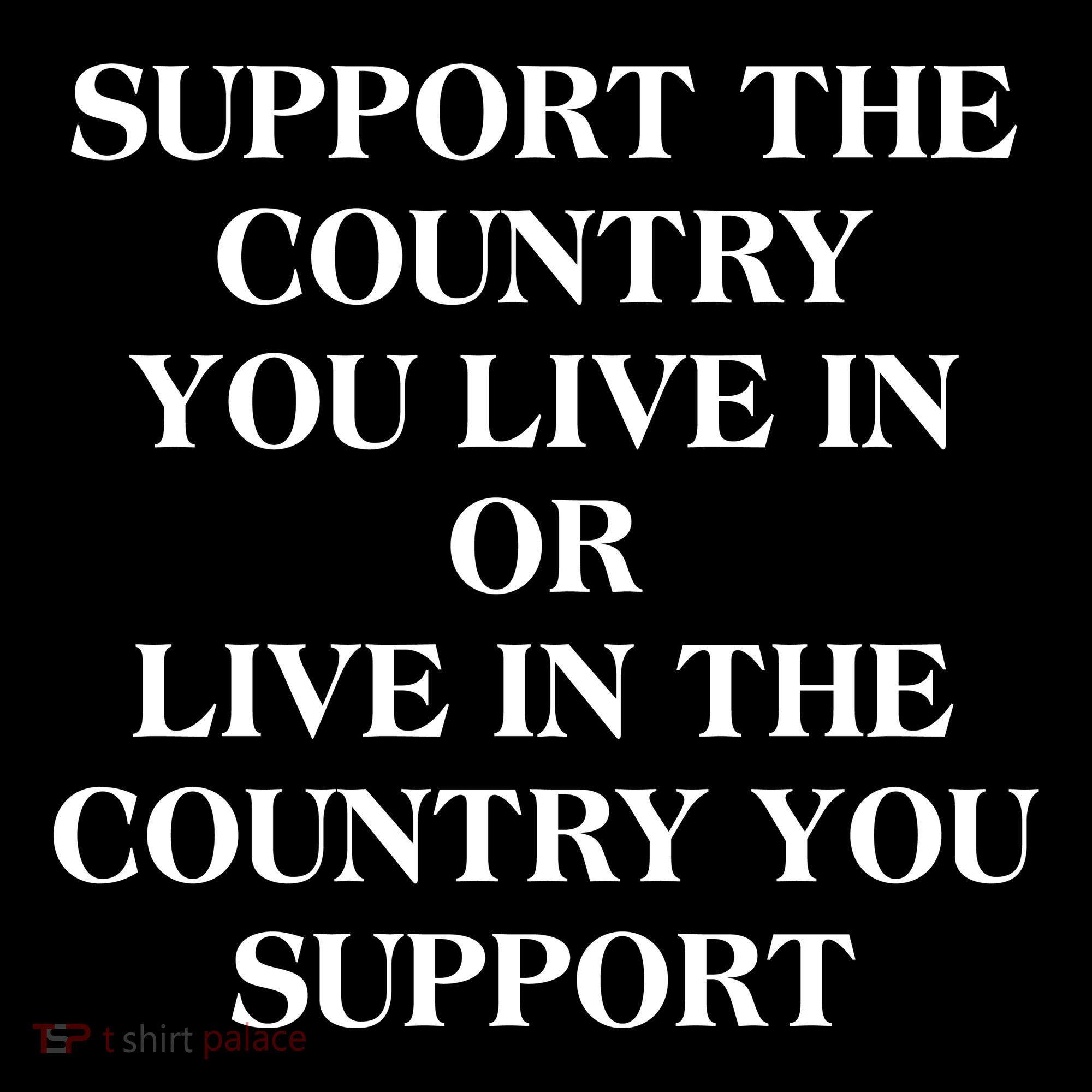 Support The Country You Live In Women's Hoodie