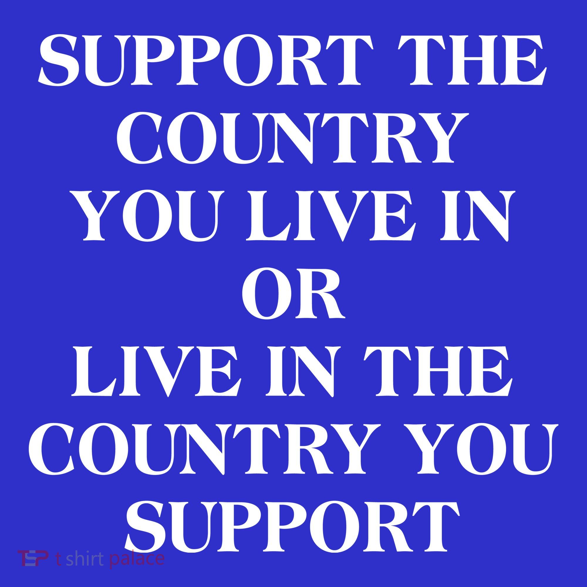 Support The Country You Live In Apron