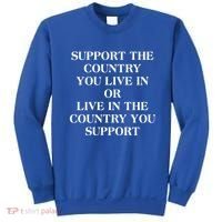 Support The Country You Live In Sweatshirt thumb 0