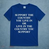 Support The Country You Live In T-Shirt thumb 5
