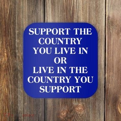 Support The Country You Live In Coaster