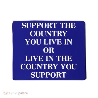 Support The Country You Live In Mousepad