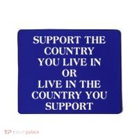 Support The Country You Live In Mousepad thumb 0