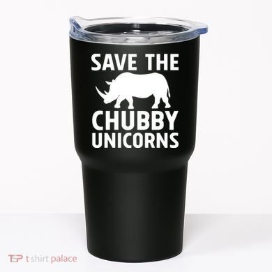 Save The Chubby Unicorns Funny Tumbler