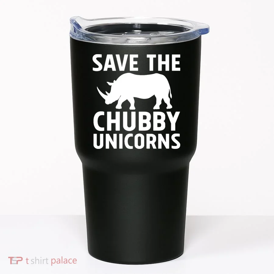 Save The Chubby Unicorns Funny Tumbler