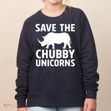 Save The Chubby Unicorns Funny Women's Sweatshirt