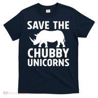 Save The Chubby Unicorns Funny T-Shirt thumb 0