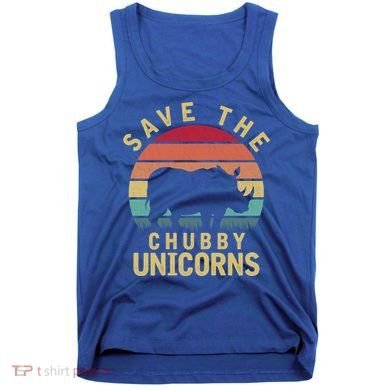 Save The Chubby Unicorn Rhino Cool Gift Tank Top
