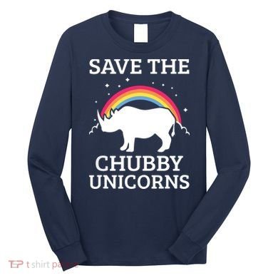 SAVE THE CHUBBY UNICORNS Gift Rhino Conservation Rainbow Long Sleeve Shirt