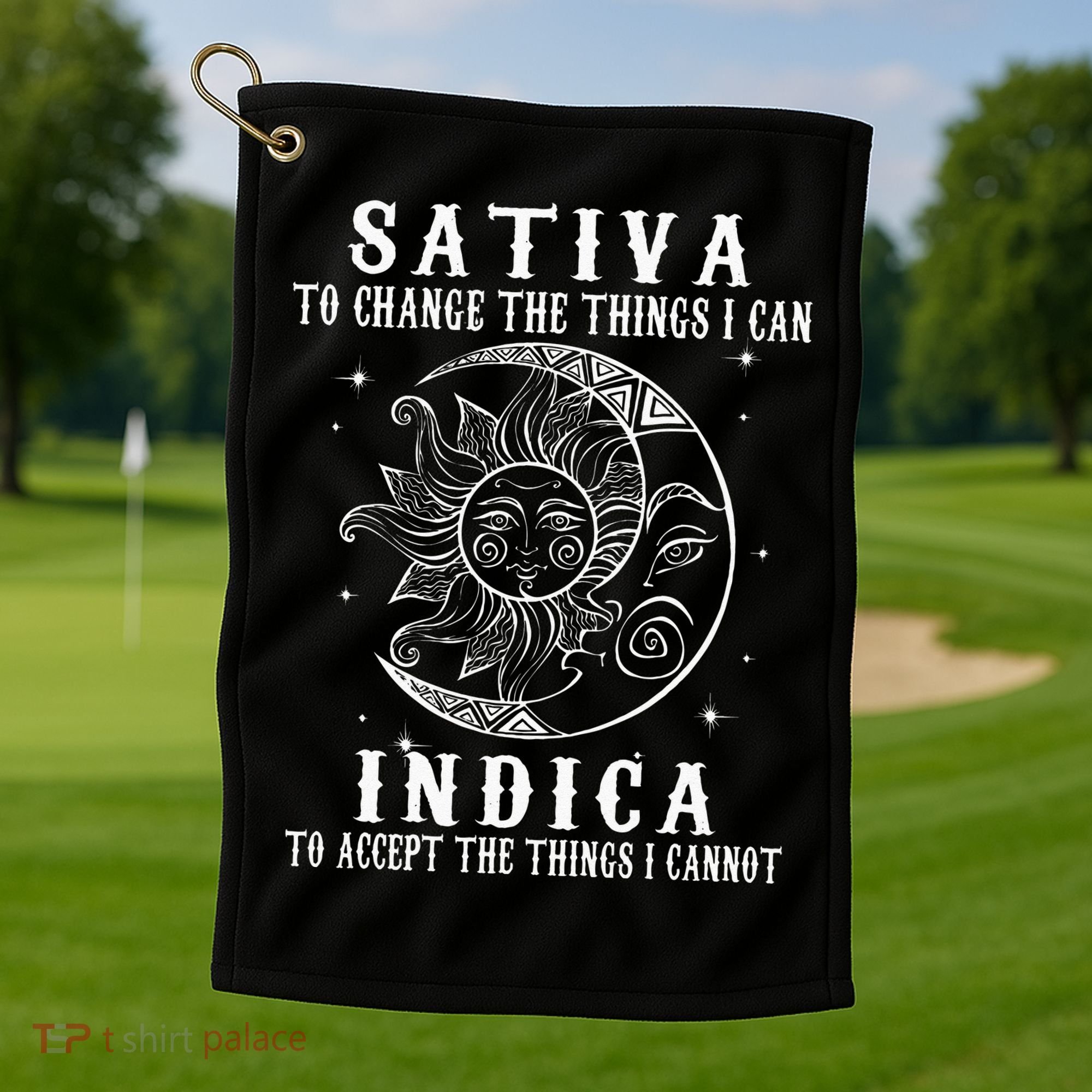Sativa To Change The Things I Can Indica Cannabis Weed Golf Towel