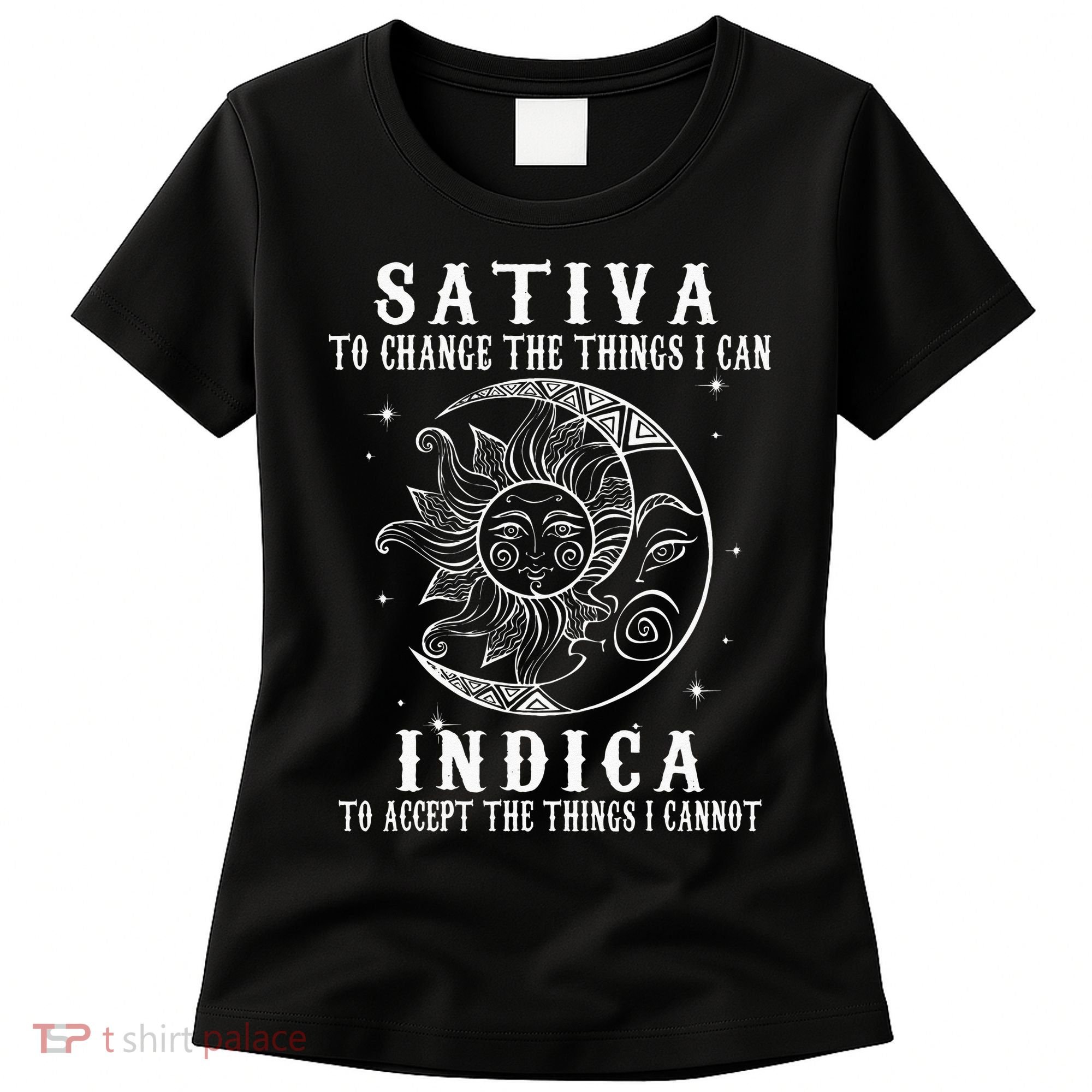 Sativa To Change The Things I Can Indica Cannabis Weed Women's T-Shirt