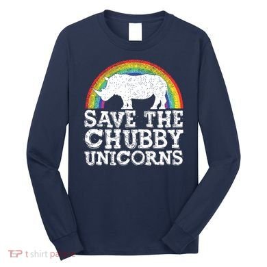 SAVE THE CHUBBY UNICORNS Gift Rhino Conservation Rainbow Long Sleeve Shirt