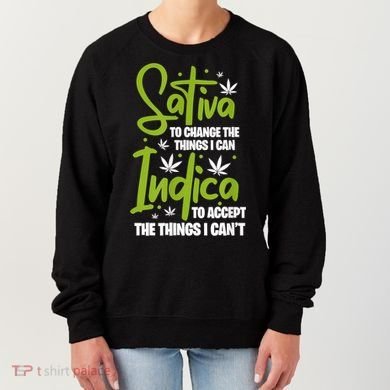 Sativa To Change The Things I Can Indica Cannabis Weed Leaf Women's Sweatshirt