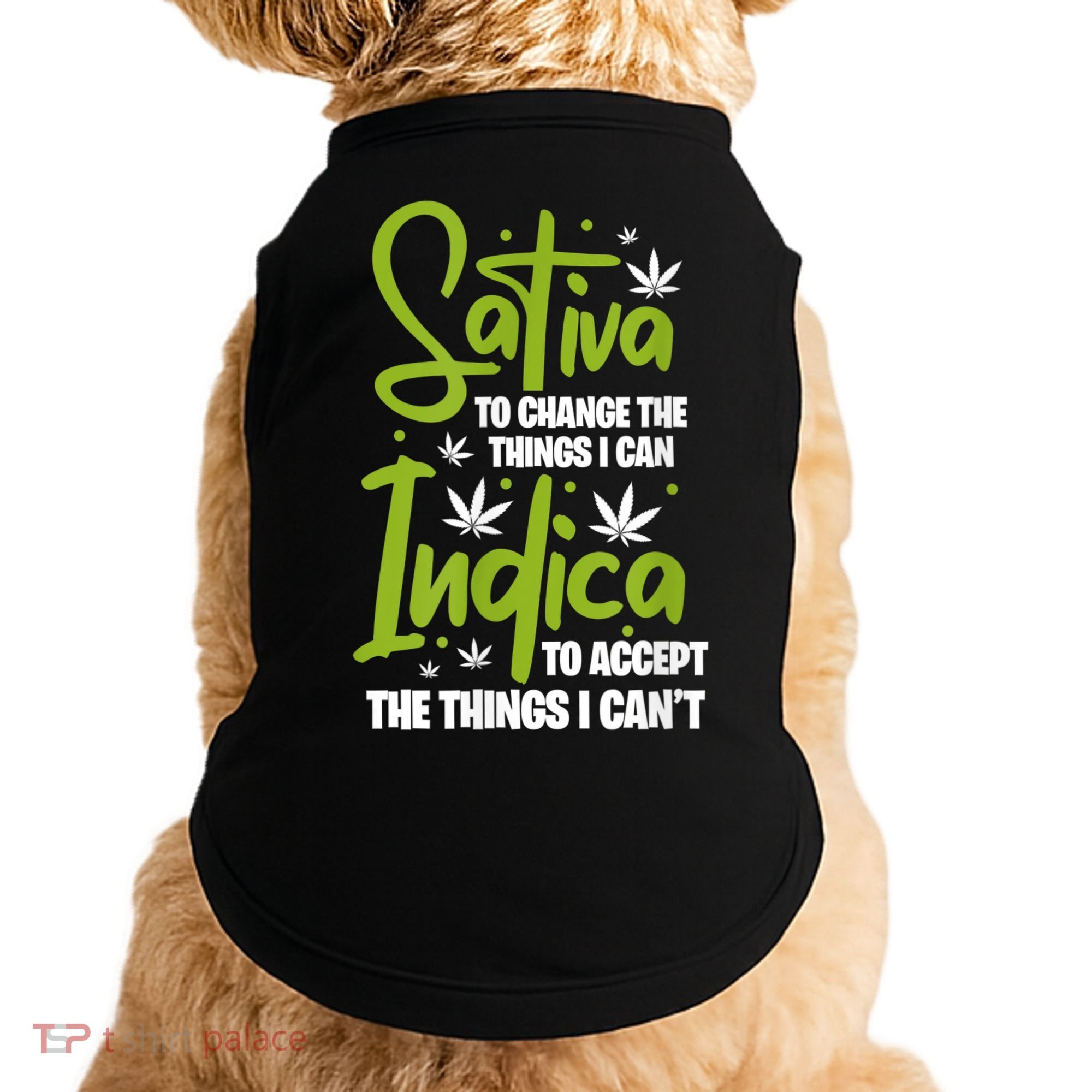 Sativa To Change The Things I Can Indica Cannabis Weed Leaf Doggie Tank