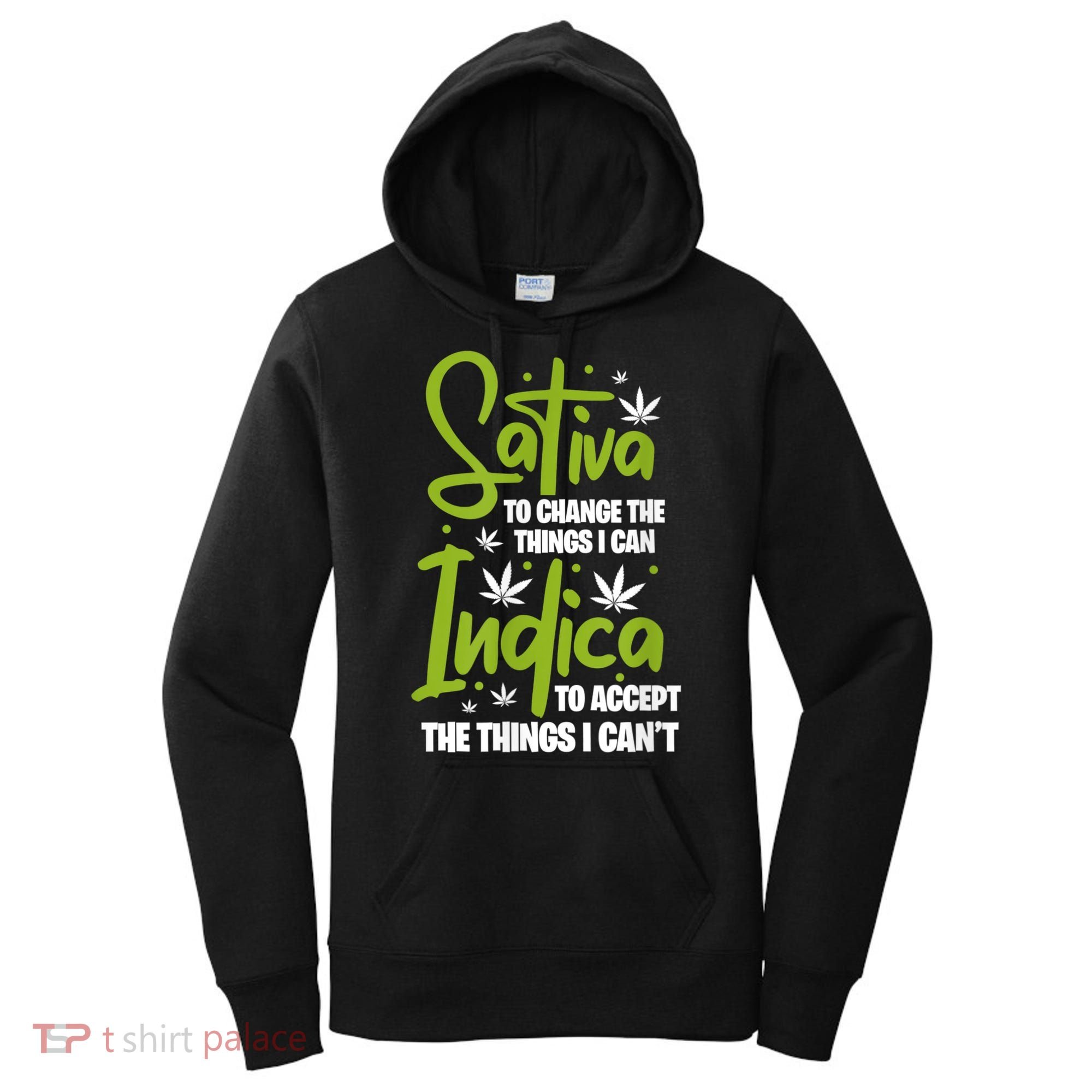 Sativa To Change The Things I Can Indica Cannabis Weed Leaf Women's Hoodie