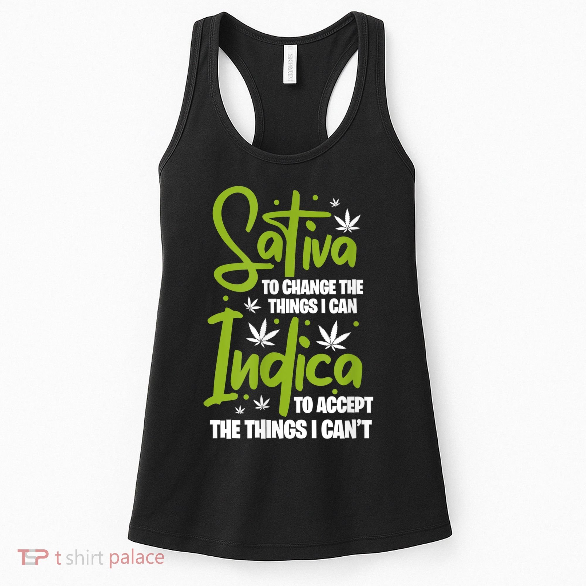 Sativa To Change The Things I Can Indica Cannabis Weed Leaf Women's Tank Top