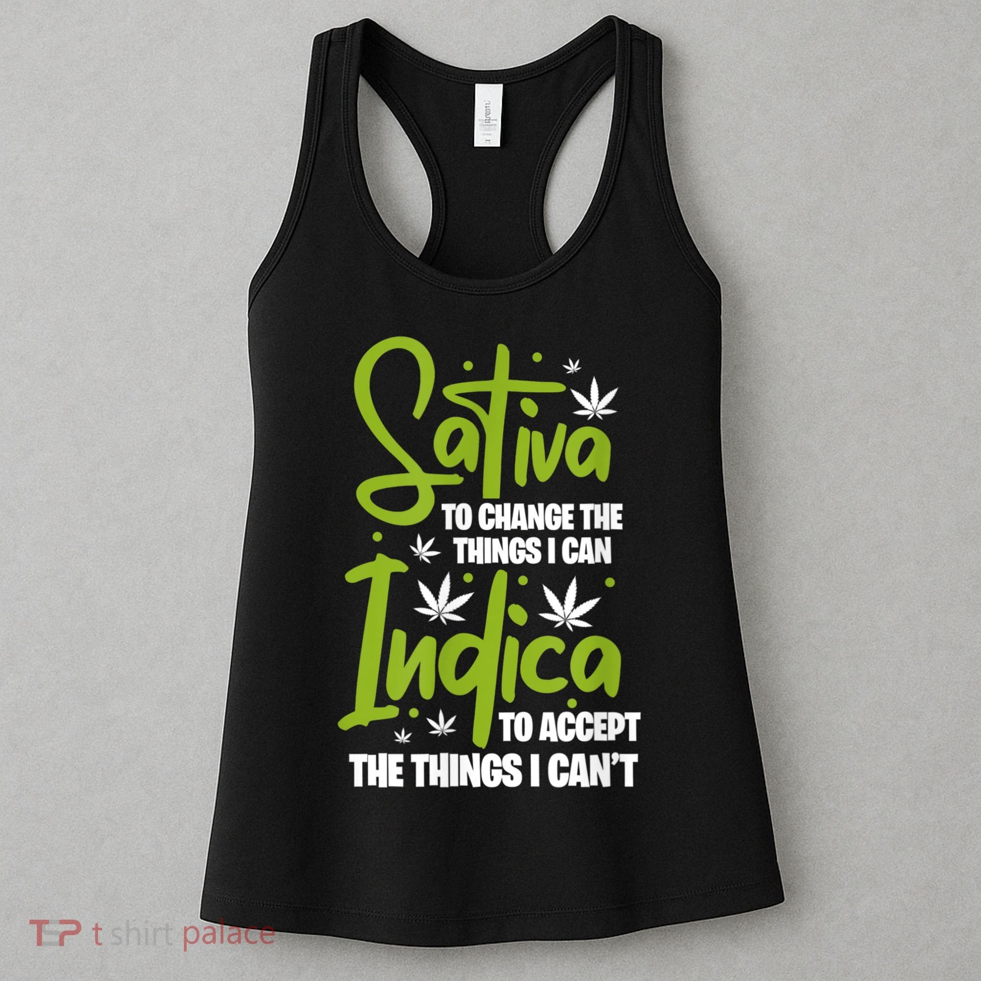 Sativa To Change The Things I Can Indica Cannabis Weed Leaf Women's Tank Top