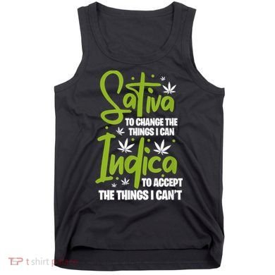Sativa To Change The Things I Can Indica Cannabis Weed Leaf Tank Top