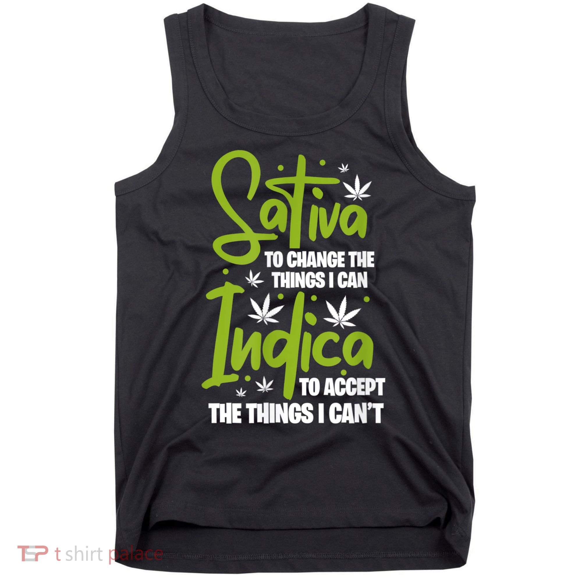 Sativa To Change The Things I Can Indica Cannabis Weed Leaf Tank Top
