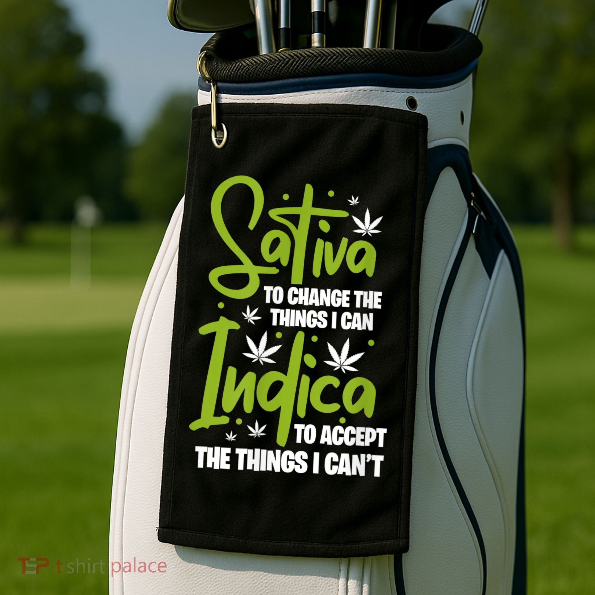 Sativa To Change The Things I Can Indica Cannabis Weed Leaf Golf Towel