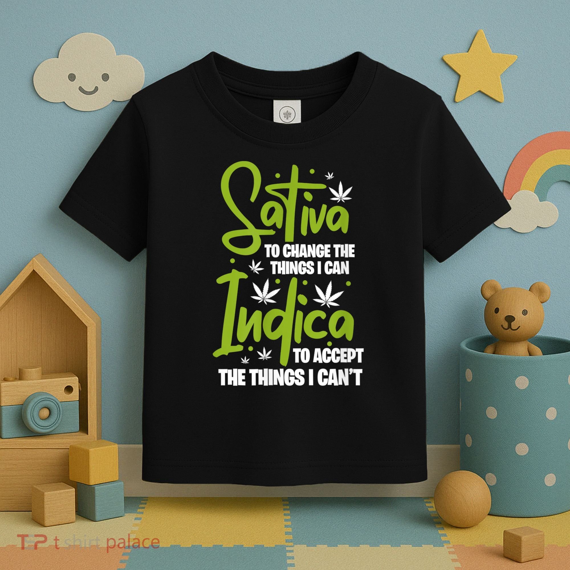 Sativa To Change The Things I Can Indica Cannabis Weed Leaf Toddler T-Shirt