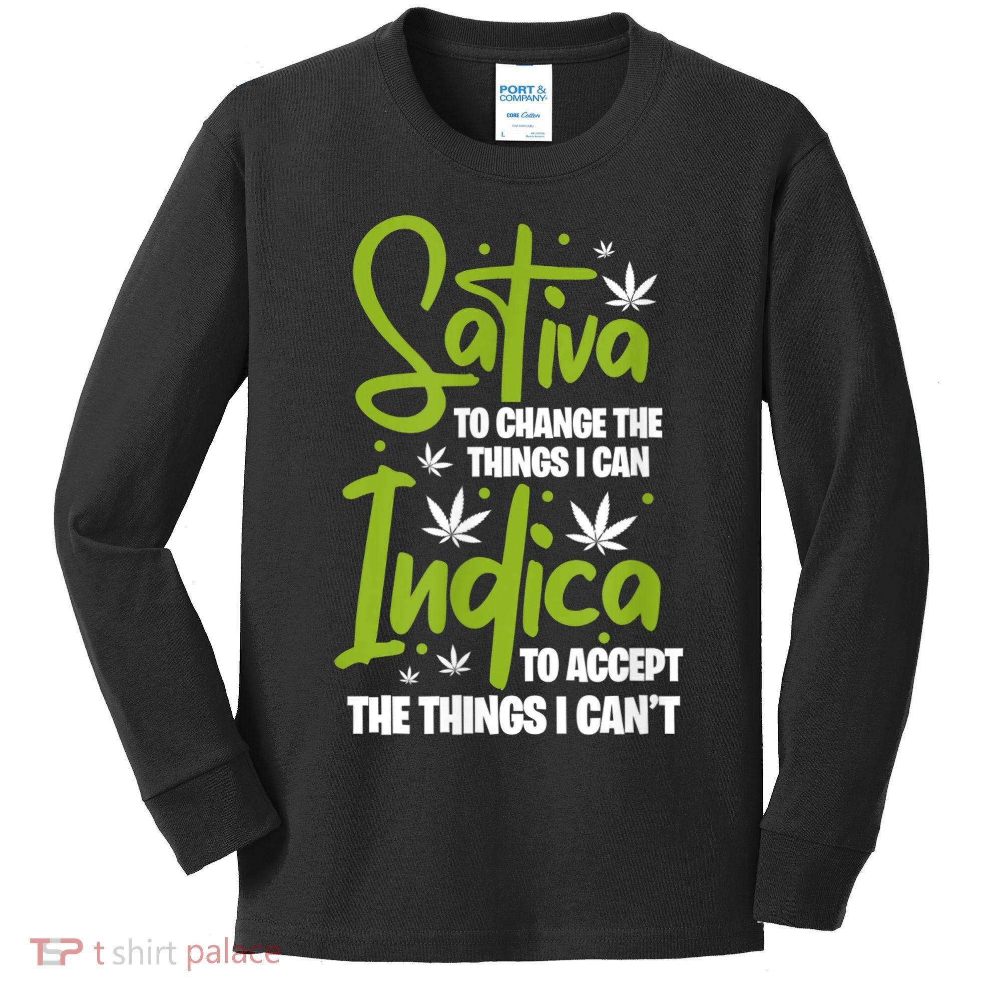 Sativa To Change The Things I Can Indica Cannabis Weed Leaf Kids Long Sleeve Shirt