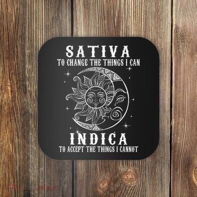 Sativa To Change The Things I Can Indica Cannabis Weed Coaster