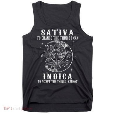 Sativa To Change The Things I Can Indica Cannabis Weed Tank Top