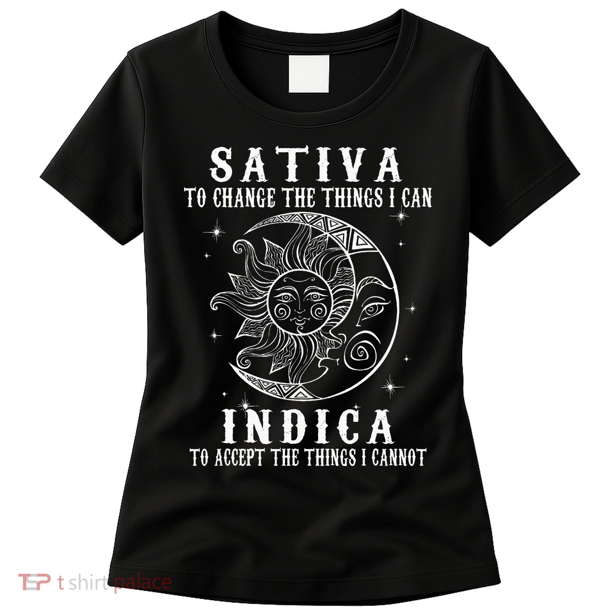 Sativa To Change The Things I Can Indica Cannabis Weed Women's T-Shirt