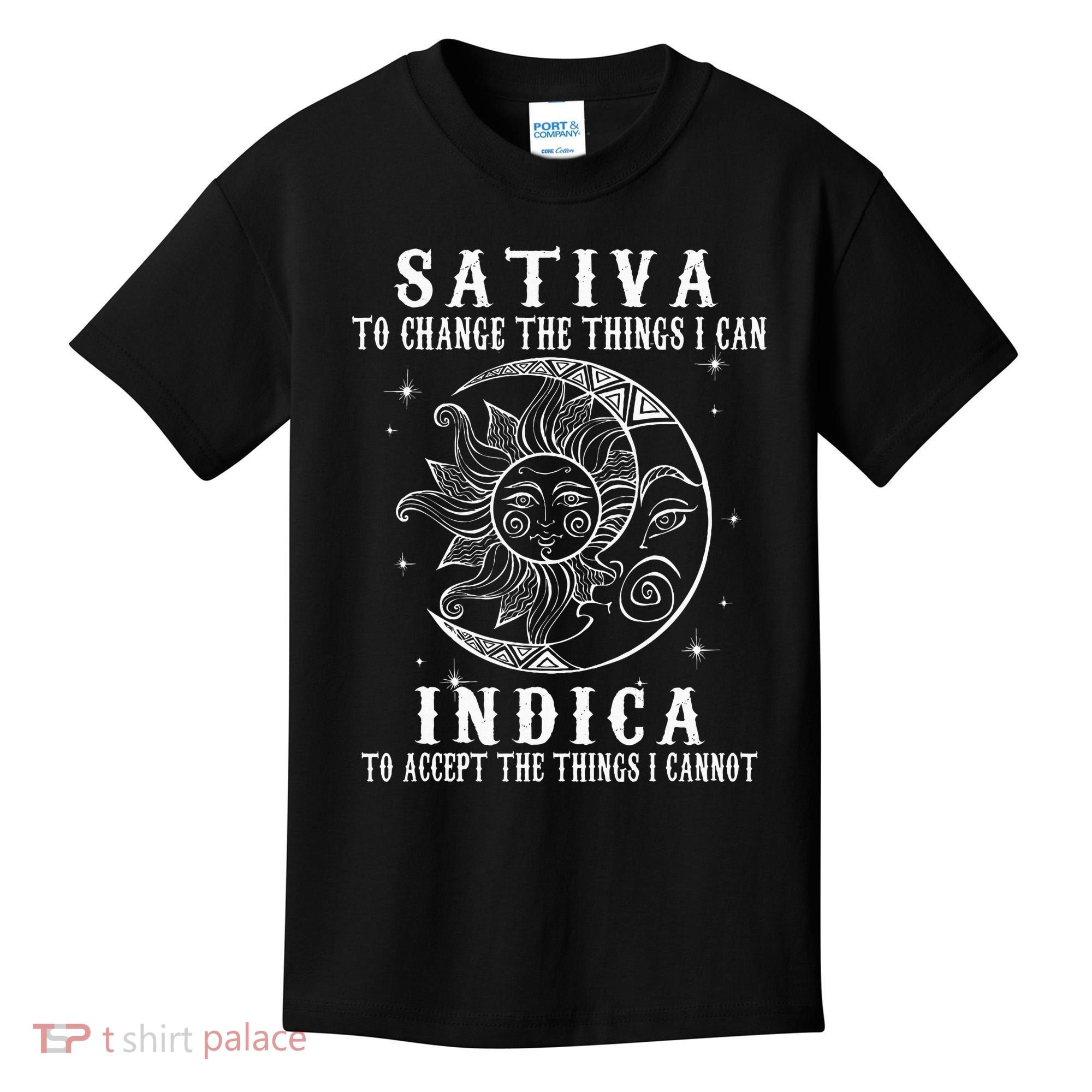 Sativa To Change The Things I Can Indica Cannabis Weed Kids T-Shirt