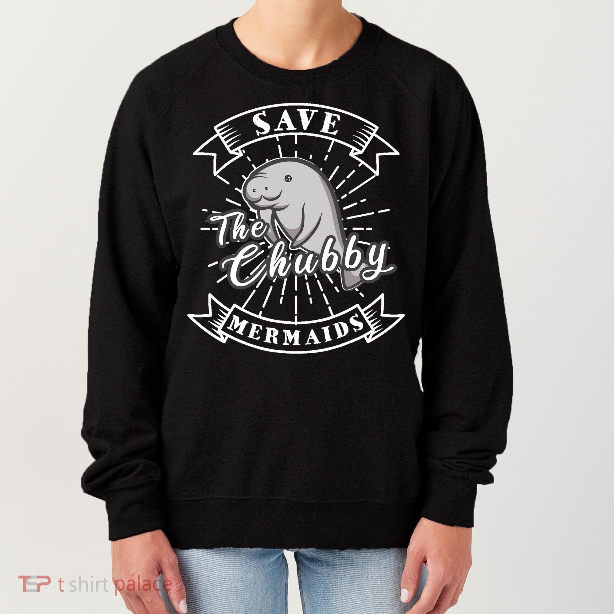 Save The Chubby Manatee Funny Sea Cow Gift Mermaid Women's Sweatshirt