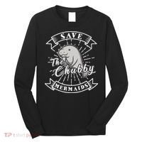Save The Chubby Manatee Funny Sea Cow Gift Mermaid Long Sleeve Shirt thumb 0