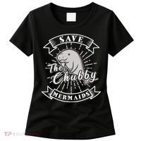 Save The Chubby Manatee Funny Sea Cow Gift Mermaid Women's T-Shirt thumb 0