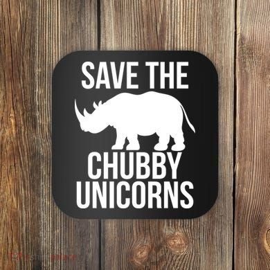 Save The Chubby Unicorn Funny Coaster