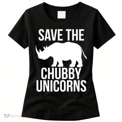 Save The Chubby Unicorn Funny Women's T-Shirt