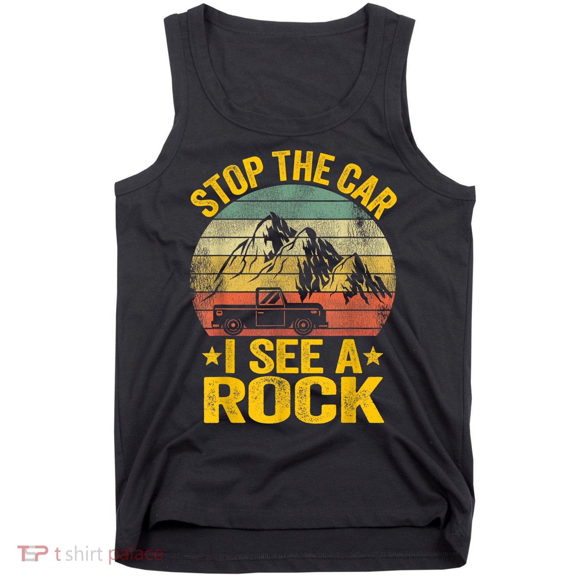 Stop The Car I See A Rock Collector Geology Funny Geologist Tank Top