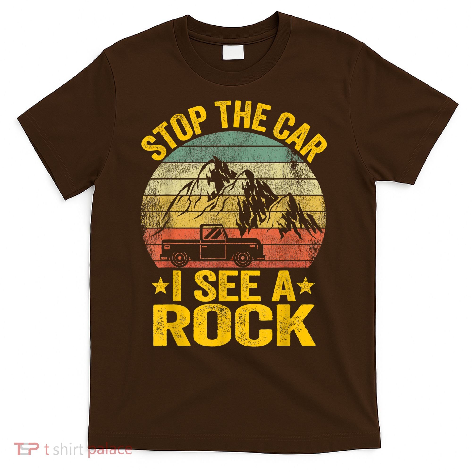 Stop The Car I See A Rock Collector Geology Funny Geologist T-Shirt