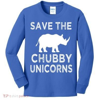 Save The Chubby Unicorns Rhino Funny Cute Gift Kids Long Sleeve Shirt