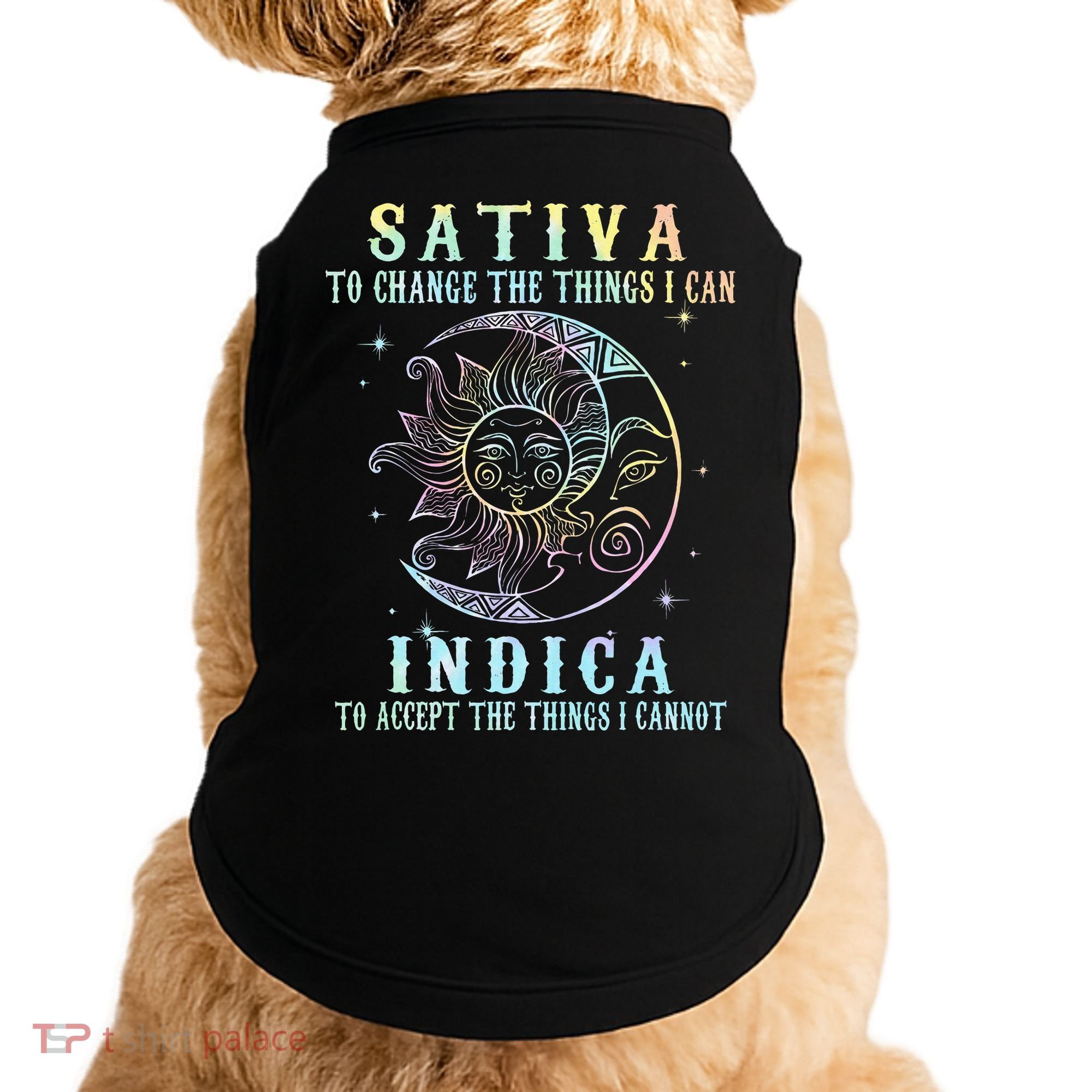 Sativa To Change The Things I Can Indica Cannabis W Tie Dye Doggie Tank