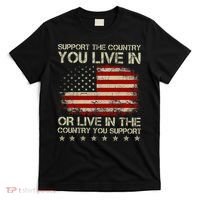 Support The Country You Live In The Country You Support T-Shirt thumb 0