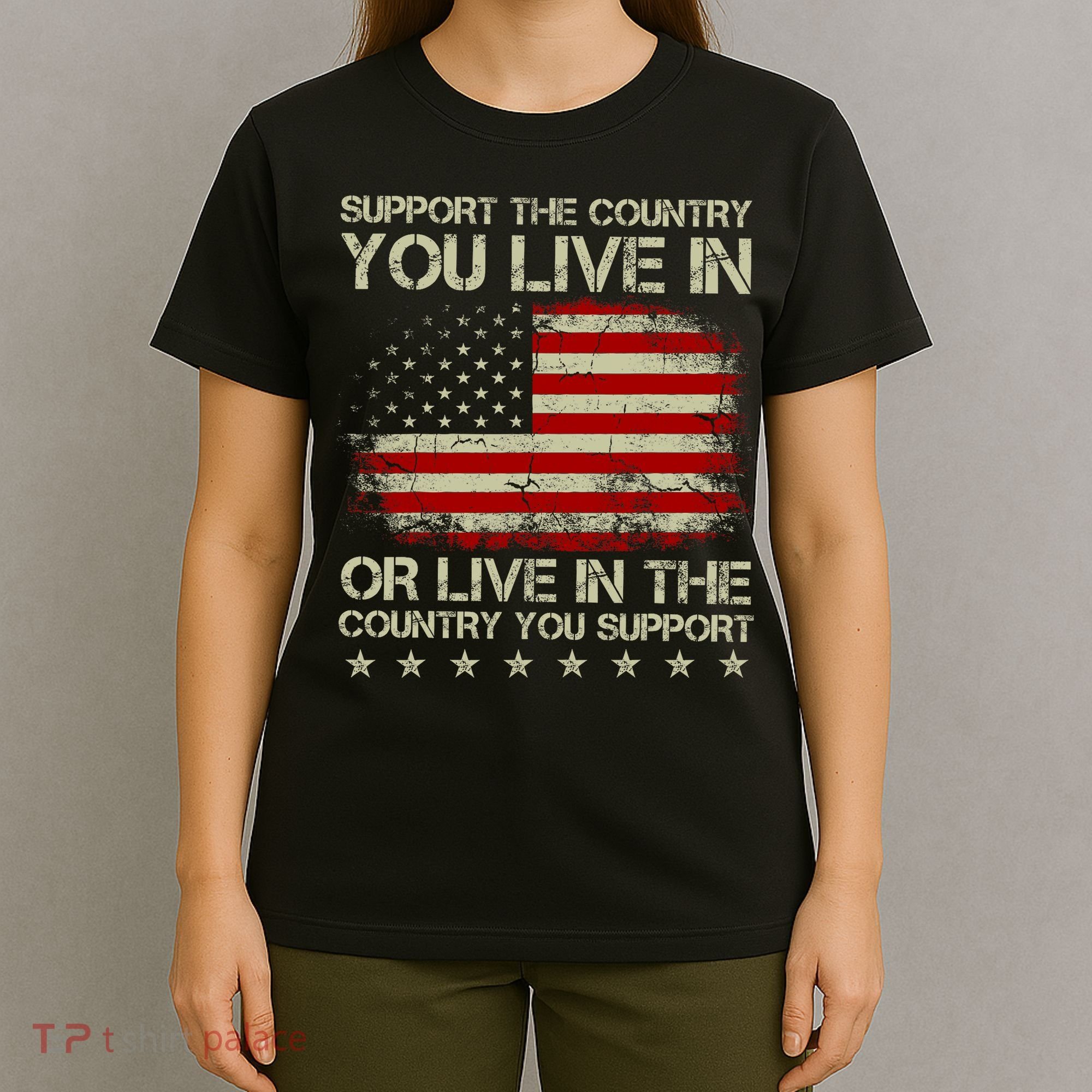 Support The Country You Live In The Country You Support T-Shirt