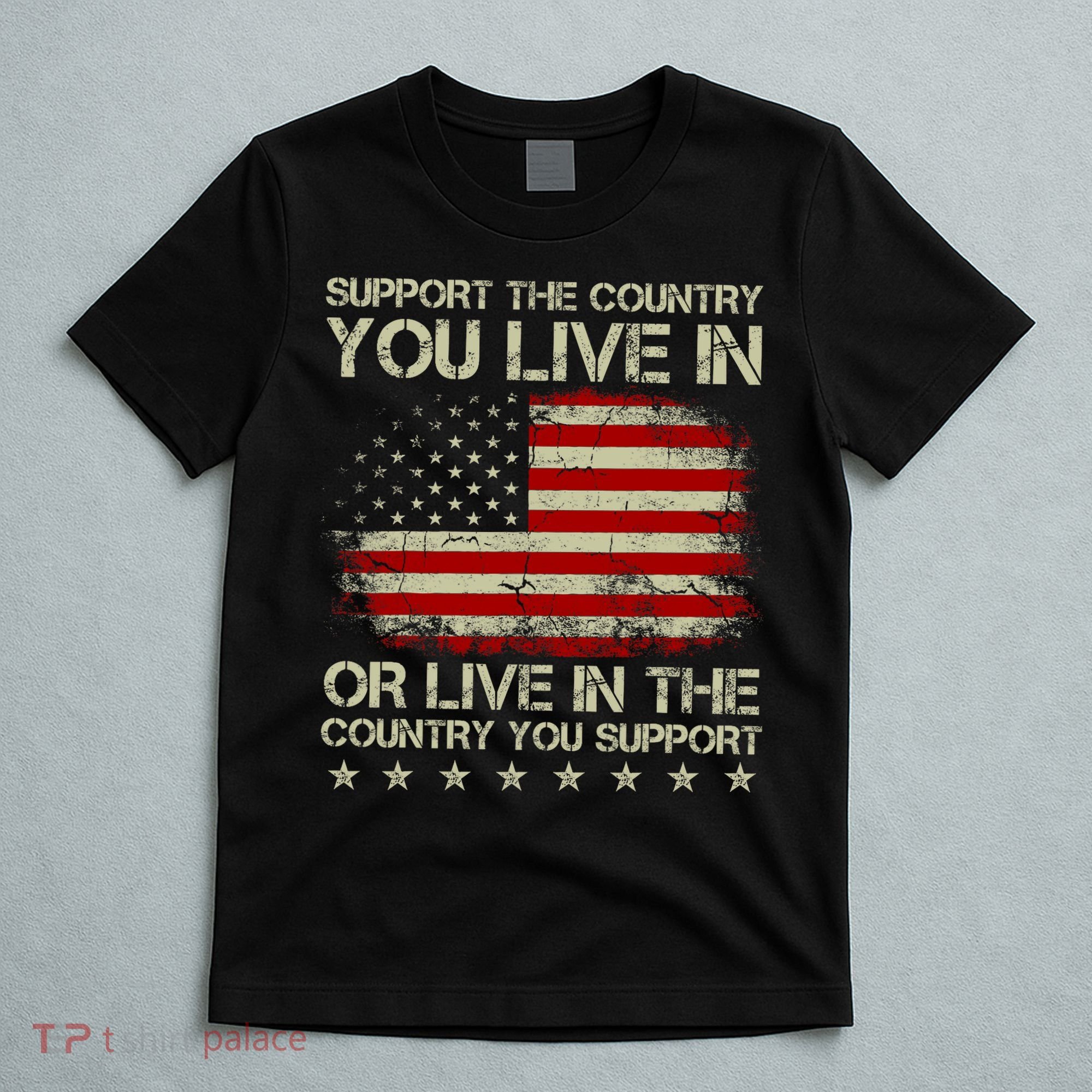 Support The Country You Live In The Country You Support T-Shirt