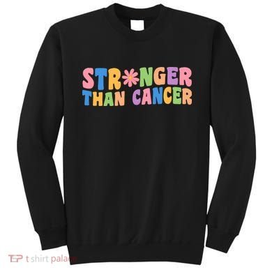 Stronger Than Cancer Awareness Colorful Sweatshirt