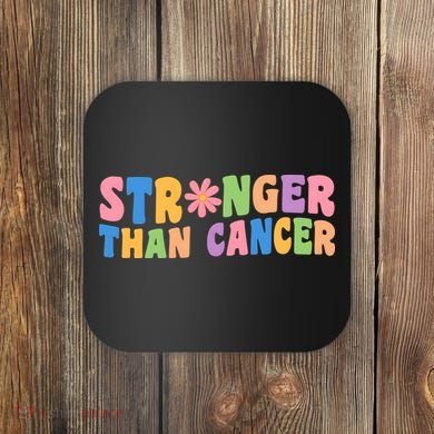Stronger Than Cancer Awareness Colorful Coaster