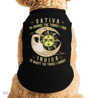 Sativa To Change The Things I Can Indica Accept The Things Doggie Tank