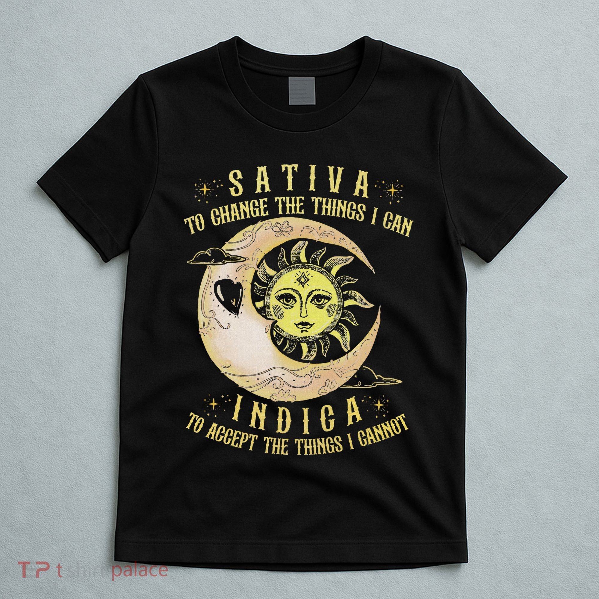 Sativa To Change The Things I Can Indica Accept The Things T-Shirt