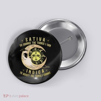Sativa To Change The Things I Can Indica Accept The Things Button