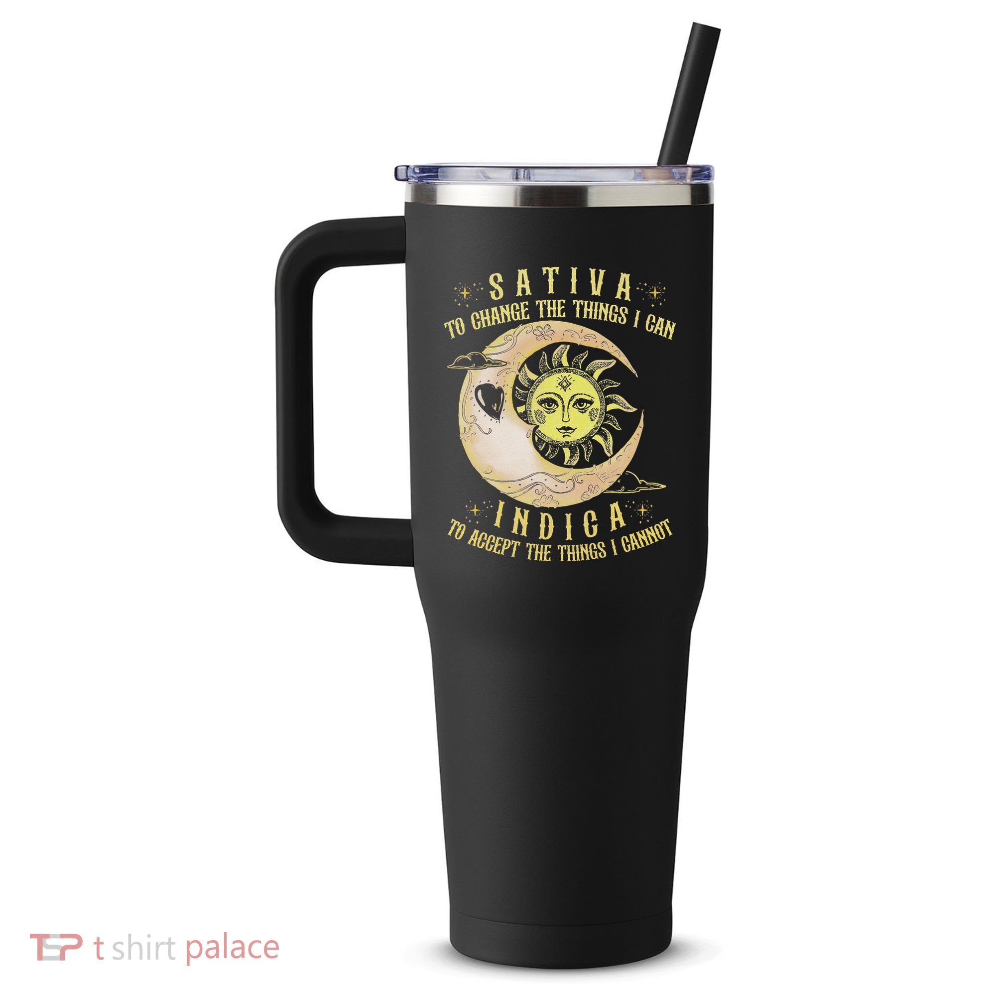 Sativa To Change The Things I Can Indica Accept The Things 40oz Vacuum Insulated Stainless Steel Travel Tumbler
