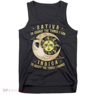 Sativa To Change The Things I Can Indica Accept The Things Tank Top