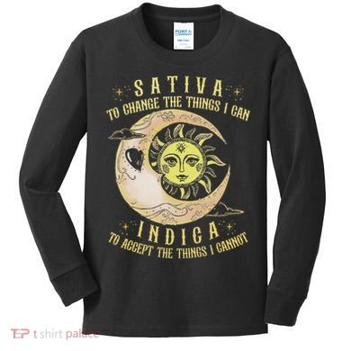 Sativa To Change The Things I Can Indica Accept The Things Kids Long Sleeve Shirt